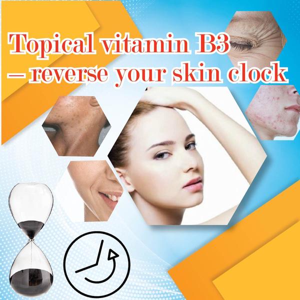 Topical vitamin B3 – reverse your skin clock