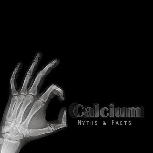 The Myth and Facts of Calcium